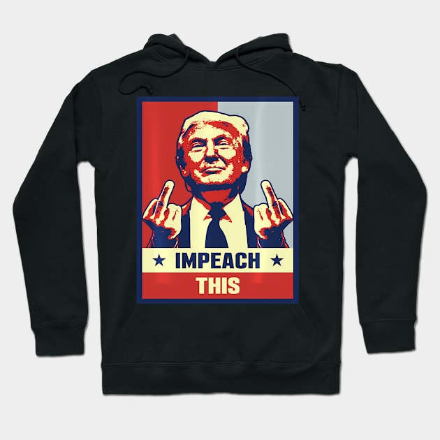 Pro President Donald Trump Supporter s Impeach This Hoodie by lam-san-dan